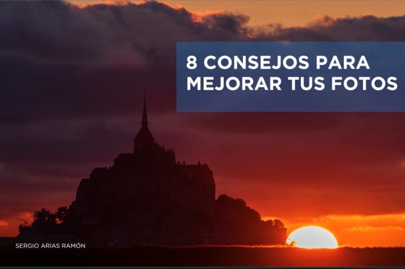8 consejos para mejorar tus fotos